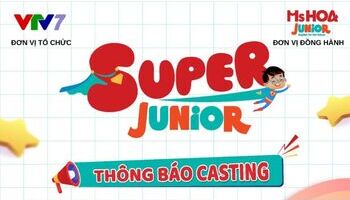 Thông báo casting Super Junior - Gameshow tiếng Anh hot nhất năm do VTV7 tổ chức