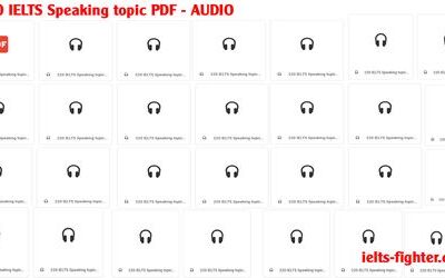 [PDF + Audio] 220 IELTS Speaking Topics with sample answer test cực hay