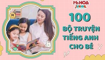 100 Bộ truyện tiếng Anh cho bé hay, ý nghĩa nhất ba mẹ không thể bỏ qua
