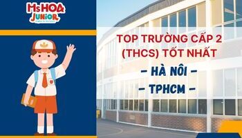 Top các trường chuyên cấp 2 (THCS) tốt nhất ở Hà Nội và TPHCM