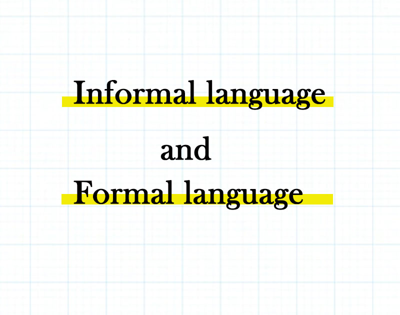 sự khác nhau của formal và informal language