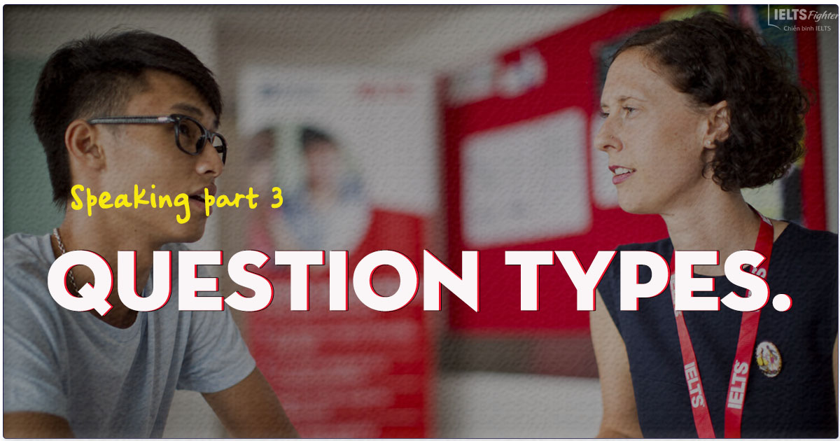 IELTS Speaking Part 3 Overview and question types.