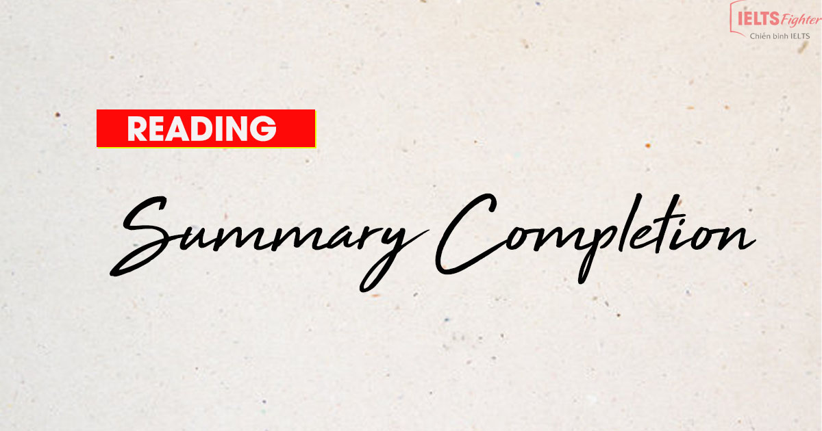 Sharpen your IELTS Reading Skill - Summary Completion