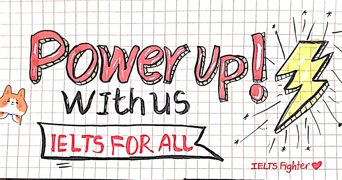 Dự án Power up with Us - IELTS for All - Học IELTS cùng IELTS Fighter