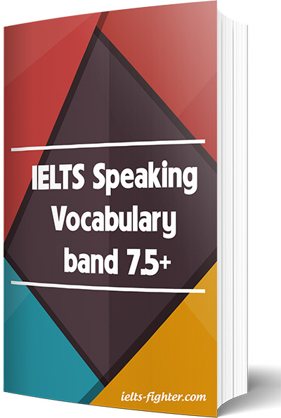 Tài liệu IELTS Fighter biên soạn - IELTS Speaking Vocabulary band 7.5+