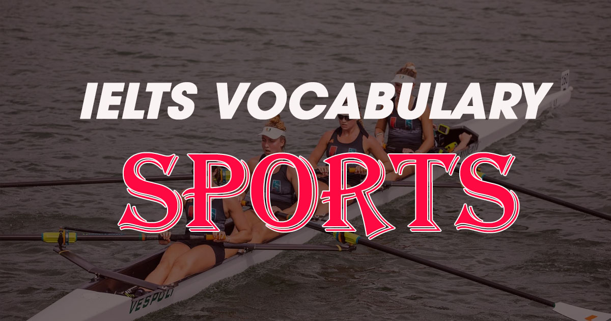 IELTS Vocabulary topic Sports - Từ vựng tiếng Anh chủ đề Thể Thao