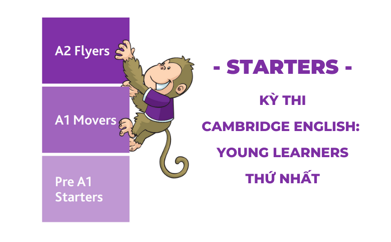 Chứng chỉ tiếng Anh Cambridge Starters danh cho trẻ em từ 4 - 7 tuổi