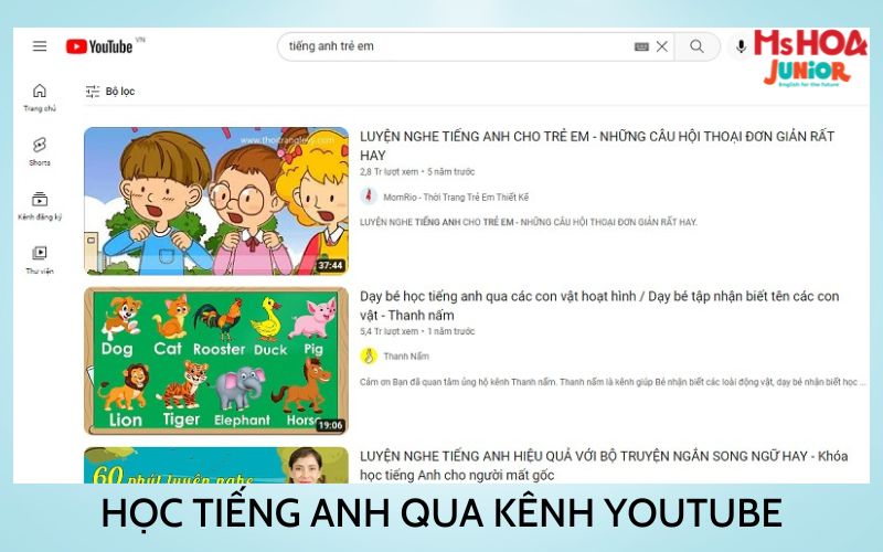 Nền tảng youtube cung cấp các video tiếng Anh với đa dạng chủ đề và miễn phí cho trẻ em học tiếng Anh