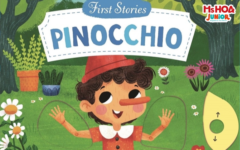 Truyện tiếng Anh trẻ em Pinocchio - Cậu bé người gỗ nổi tiếng trên toàn thế giới