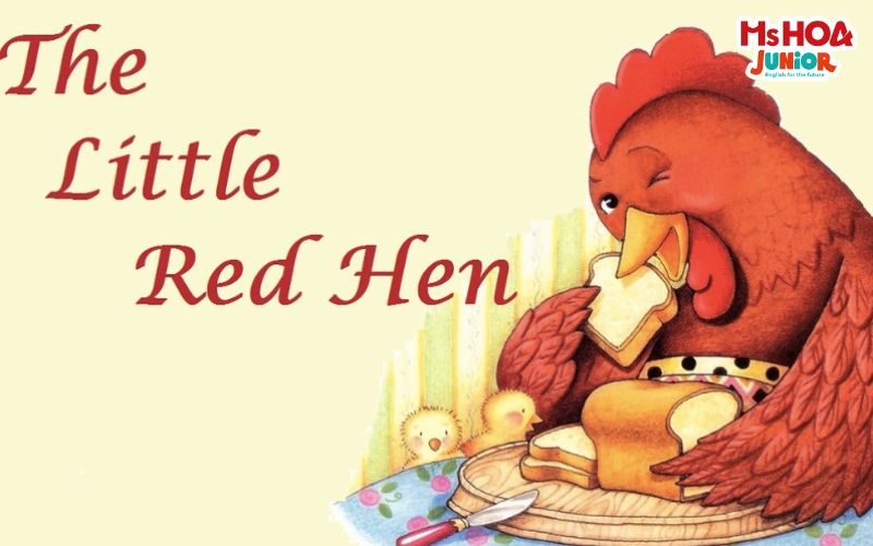 Truyện tiếng Anh cho bé - The little red hen (Cô gà mái đỏ)
