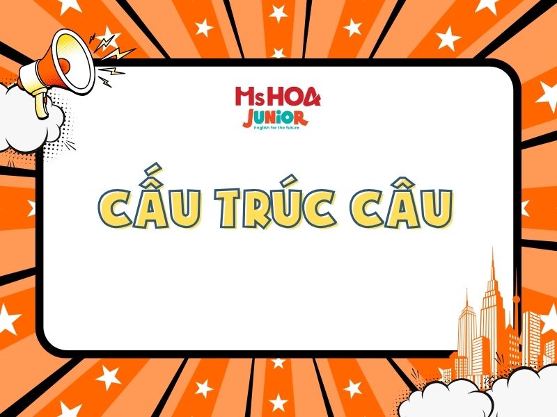 Cấu trúc câu tiếng Anh lớp 2